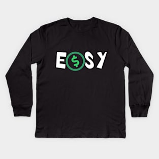 Easy Dollars Kids Long Sleeve T-Shirt